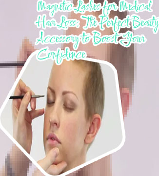 Eyelashes for chemo patients